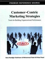 CUSTOMER-CENTRIC MARKETING STRATEGIES:TOOLS <em>FOR</em> BUILDING ORGANIZATIONAL PER<em>FOR</em>MANCE