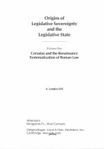 ORIGINS OF LEGISL<em>AT</em>IVE SOVEREIGNTY <em>AN</em>D THE LEGISL<em>AT</em>IVE ST<em>AT</em>E VOLUME ONE