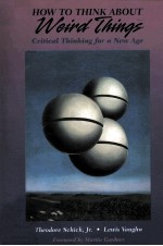 HOW <em>TO</em> THINK ABOUT WEIRD THINGS:CRITICAL <em>THINKING</em> FOR A NEW AGE
