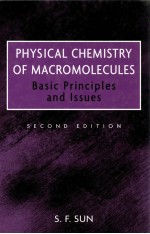 PHYSICAL CHEMISTRY OF MACROMOLECULES BASIC <em>PRINCIPLES</em> AND ISSUES