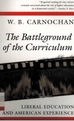 THE BATTLEGROUND OF THE <em>CURRICULUM</em> LIBERAL EDUCATION AND AMERICAN EXPERIENCE