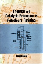 THERMAL <em>AND</em> CATALYTIC PROCESSES <em>IN</em> PETROLEUM REF<em>IN</em><em>IN</em>G