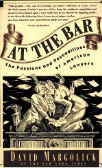 AT THE <em>BA</em>R:THE PASSIONS AND PECCADILLOES OF AMERICAN LAWYERS