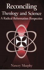 REC<em>ON</em>CILING THEOLOGY <em>A</em>ND <em>SCIENCE</em> <em>A</em> R<em>A</em>DIC<em>A</em>L REFORM<em>A</em>TI<em>ON</em> PERSPECTIVE