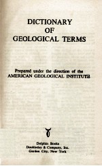 DICTION<em>A</em>RY <em>OF</em> GEOLOGIC<em>A</em>L TERMS