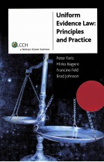 UNIFORM EVIDENCE LAW：<em>PRINCIP</em>LES <em>AND</em> <em>PRACTICE</em>