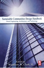 SUSTAINABLE COMMUNITIES DESIGN <em>HANDBOOK</em>  GREEN ENGINEERING，ARCHITECTURE，AND TECHNOLOGY