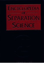 ENCYCLOPEDIA OF <em>SEPARATION</em> SCIENCE VOLUME 8