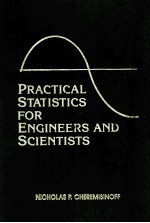 PRACTICAL STATISTICS <em>FOR</em> <em>ENGINEERS</em> AND SCIENTISTS