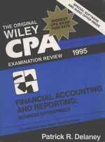 CAP EXAMINATION REVIEW FINANCIAL ACCOUNTING AND REPORTING:BUSINESS ENTERPRISES 1995 <em>EDITION</em>