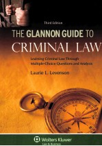 THE GLANNON GUIDE TO CRIMINAL LAW  <em>LEARNING</em> CRIMINAL LAW THROUGH MULTIPLE-CHOICE QUESTIONS AND ANALY