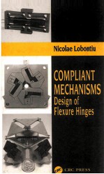 COMPLIANT MECHANISMS <em>DESIGN</em> OF FLEXURE HINGES