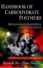 HANDBOOK <em>OF</em> CARBOHYDRATE POLYMERS：DEVELOPMENT，<em>PROPERTIES</em> AND <em>APPLICATIONS</em>