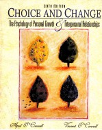 CHOICE AND CHANGE:THE PSYCHOLOGY OF PERSONAL GROWTH AND INTERPERSONAL <em>RELATIONSHIPS</em> SIXTH EDITON