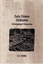 <em>EARLY</em> CHINESE CIVILIZATION:ANTHROPOLOGICAL PERSPECTIVES