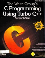 THE WAITE GROUP'S PROGRAMMING USING TURBO C++ SECON<em>D</em> E<em>D</em>ITION