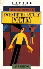 THE OXFORD COMPANION TO TWENTIETH-CENTURY POETRY IN ENGLISH