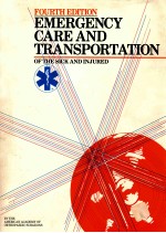 EMERGENCY CARE AND TRANSPORTATION <em>OF</em> <em>THE</em> SICK AND INJURED FOURTH <em>EDITION</em>