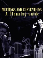 MEETINGS <em><em>A</em>ND</em> CONVENTIONS:<em>A</em> PL<em>A</em>NNING GUIDE