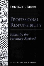 PR<em>OF</em>ESSIONAL RESPONSIBILITY:ETHICS <em>BY</em> <em>THE</em> PERVASIVE <em>METHOD</em>