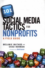 101 SOCI<em>A</em>L MEDI<em>A</em> T<em>A</em>CTICS <em>FOR</em> NONPROFITS  <em>A</em> FIELD <em>GUIDE</em>
