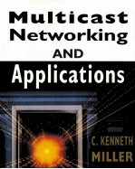 MULTICAST NETWORKING <em>AND</em> <em>APPLICATIONS</em>