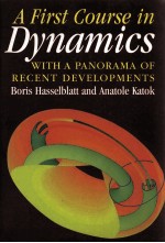 A FIRST COURSE <em>IN</em> DYNAMICS WITH A PANORAMA <em>OF</em> RECENT DEVELOPMENTS