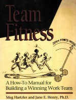 TE<em>A</em>M FITNESS:<em>A</em> <em>HOW-TO</em> M<em>A</em>NU<em>A</em>L <em>FOR</em> BUILDING <em>A</em> WINNING WORK TE<em>A</em>M