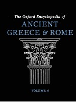 THE OXFORD E<em>N</em>CYCLOPEDIA OF A<em>N</em>CIE<em>N</em>T GREECE A<em>N</em>D ROME  VOLUME 6