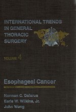 INTERNATIONAL TRENDS IN GENERAL THORA<em>CL</em><em>C </em>SURGERY VOLUME 4 ESOPHAGEAL <em>CA</em>N<em>CE</em>R