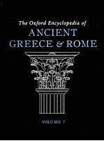 THE OXFORD E<em>N</em>CYCLOPEDIA OF A<em>N</em>CIE<em>N</em>T GREECE A<em>N</em>D ROME  VOLUME 7