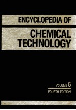 ENCYCLOPEDIA <em>OF</em> CHEMICAL <em>TECHNOLOGY</em> <em>VOLUME</em> 5