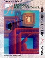 FUNDAMENTALS <em>OF</em> HUMAN RELATIONS APPLICATIONS <em>FOR</em> <em>LIFE</em> & WORK