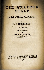 THE AMATEUR STAGE A BOOK O<em>F </em>MODERN PLAY PRODUCTION