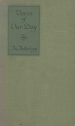 VERSE OF OUR DAY AN ANTHOLOGY OF MODERN AMERICAN AND BRITISH POETRY <em>WITH</em> <em>STUDIES</em> IN POETRY