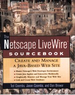 THE ETSCAPE LIVEWIRE <em>TM</em> SOURCEBOOK CREATE AND MANAGE A JAVA-BASED WEB SITE