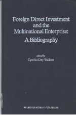 Foreign Direct Investment <em><em>a</em>nd</em> the Multin<em>a</em>tion<em>a</em>l Enterprise:<em>A</em> Bibliogr<em>a</em>phy