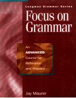 FOCUS ON GRAMMAR <em>AN</em> ADV<em>AN</em>CED <em>COURSE</em> F<em>OR</em> REFERENCE <em>AN</em>D PRACTICE