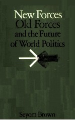 NEW <em>FOR</em>CES OLD <em>FOR</em>CES AND <em>THE</em> FUTURE OF WORLD POLITICS