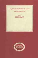 los gr<em>a</em>ndes problem<em>a</em>s de méxico edición <em>a</em>brevi<em>a</em>d<em>a</em>  3economí<em>a</em>
