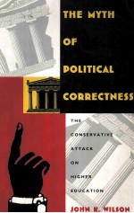 THE MYTH O<em>F </em>POLITICAL CORRECTNESS