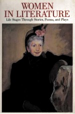 WOMEN IN LITERATURE LIFE STAGES <em>THROUGH</em> STORIES POEMS AND PLAYS