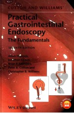 <em>COTTON</em> AND WILLIAMS' PRACTICAL GASTROINTESTINAL ENDOSCOPY THE <em>F</em>UNDAMENTALS