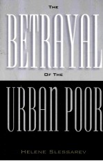 <em>THE</em> BETRAYAL OF <em>THE</em> URBAN POOR