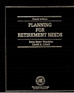 PLANNING <em>FOR</em> RETIREMENT NEEDS <em>FOURTH</em> <em>EDITION</em>