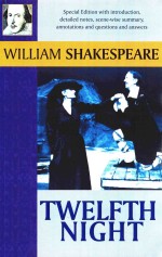 WILLIAM SHAKESPEARE TWELFTH NIGHT SPECIAL EDITION WITH <em>INTRODUCTION</em> DETAILED NOTES SCENE WISE SUMMAR