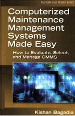 COMPUTERIZED MAINTENANCE <em>MANAGEMENT</em> SYSTEMS MADE EASY