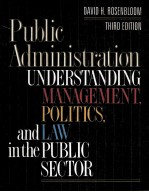 PUBLIC ADMINISTRATION UNDERSTANDING MANAGEMENT POLITICS AND LAW IN <em>THE</em> PUBLIC SECTOR