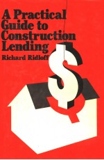 <em>A</em> PR<em>A</em>CTIC<em>A</em>L <em>GUIDE</em> <em>TO</em> CONSTRUCTION LENDING