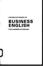 OXFORD DICTIONARY <em>OF</em> BUSINESS <em>ENGLISH</em> FOR LEARNERS <em>OF</em> <em>ENGLISH</em>